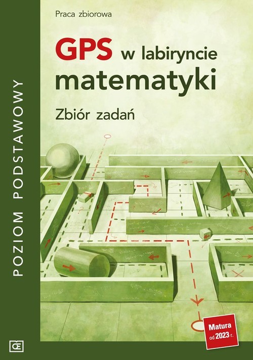 Image of GPS w labiryncie matematyki Zbiór zadań Poziom podstawowy