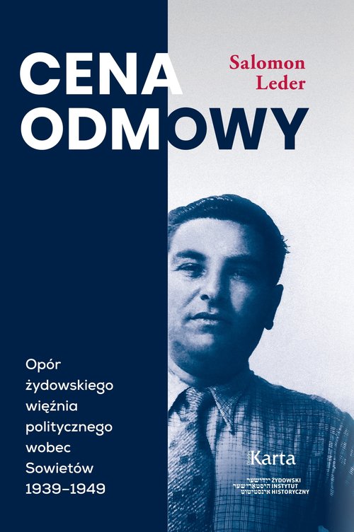 Image of Cena odmowy Opór żydowskiego więźnia politycznego wobec Sowietów 1939-1949