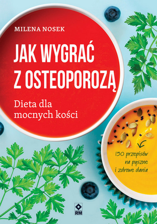 Image of Jak wygrać z osteoporozą Dieta dla mocnych kości