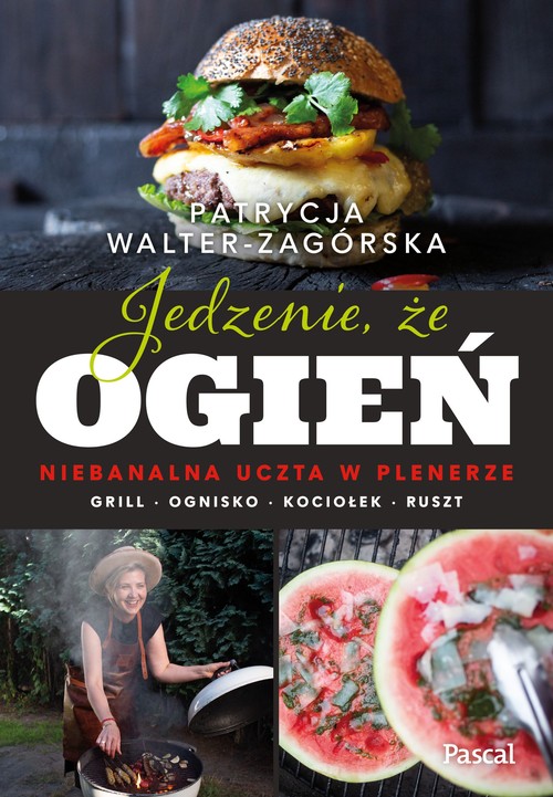 Image of Jedzenie, że ogień. Niebanalna uczta w plenerze. Grill, ognisko, kociołek, ruszt