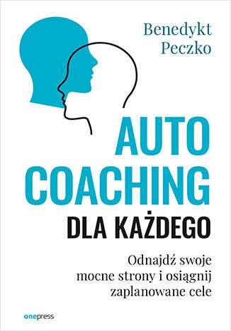 Image of Autocoaching dla każdego. Odnajdź swoje mocne strony i osiągnij zaplanowane cele