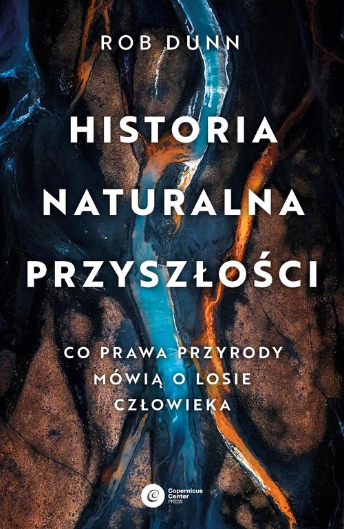 Image of Historia naturalna przyszłości. Co prawa przyrody mówią o losie człowieka