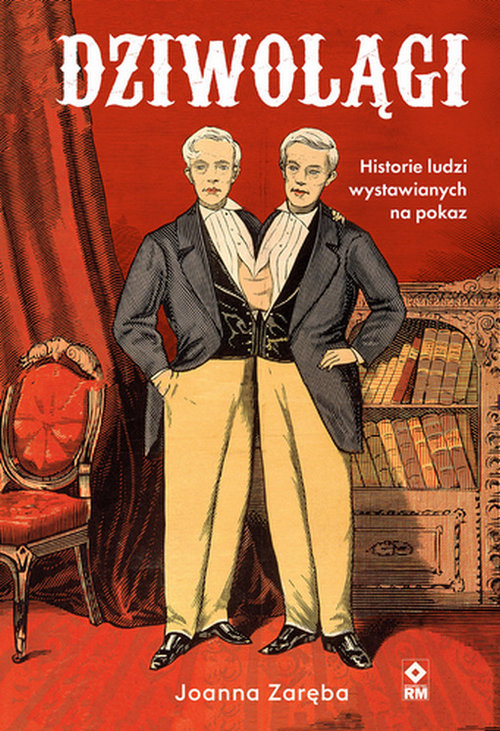 Image of Dziwolągi Historie ludzi wystawianych na pokaz