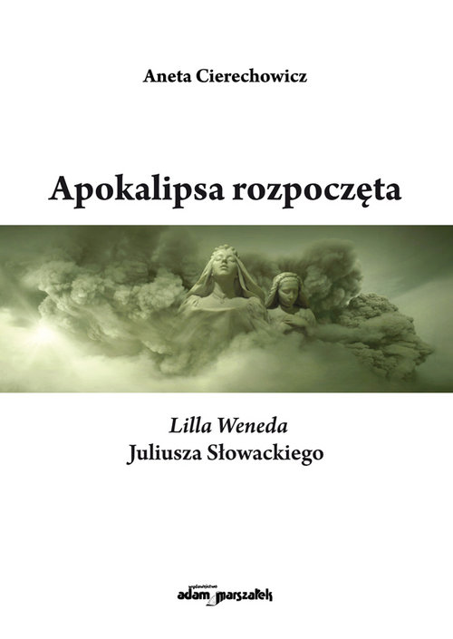 Image of Apokalipsa rozpoczęta Lilla Weneda Juliusza Słowackiego