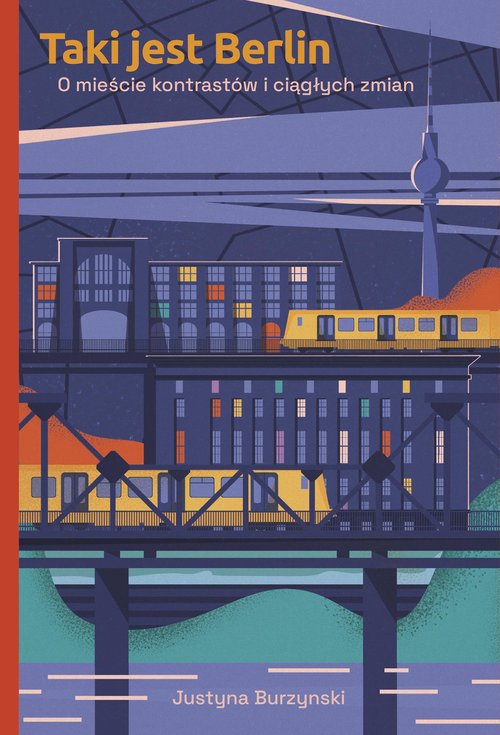 Image of Taki Jest Berlin. O Mieście Kontrastów I Ciągłych Zmian