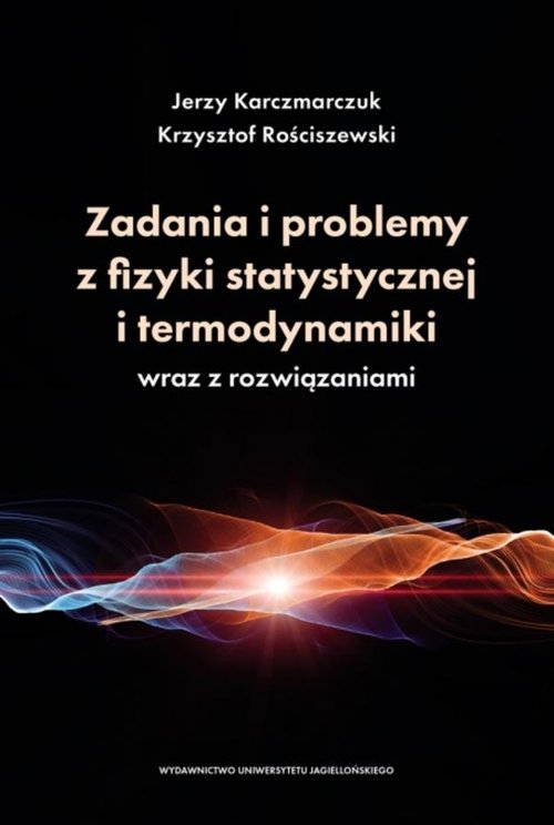 Image of Zadania i problemy z fizyki statystycznej i termodynamiki wraz z rozwiązaniami