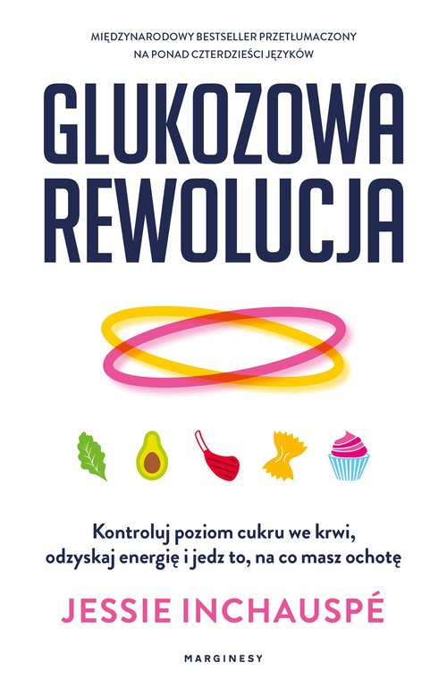 Image of Glukozowa rewolucja Kontroluj poziom cukru we krwi, odzyskaj energię i jedz to, na co masz ochotę