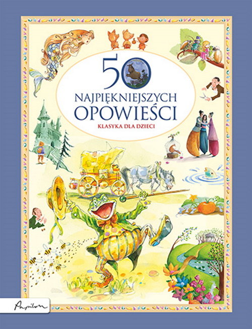 Image of 50 najpiękniejszych opowieści. Klasyka dla dzieci