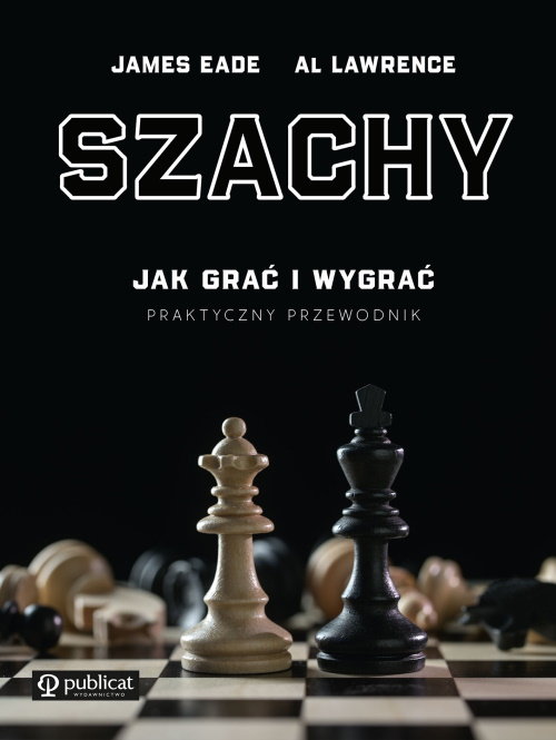 Image of Szachy. Jak grać i wygrać. Praktyczny przewodnik