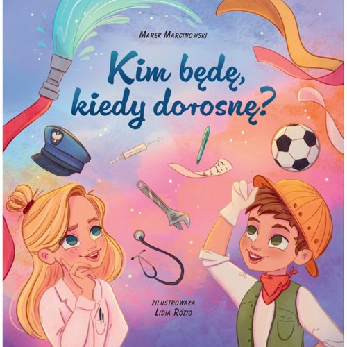 Image of Kim będę kiedy dorosnę