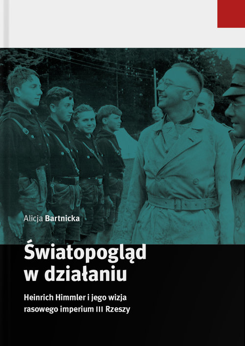 Image of Światopogląd w działaniu Heinrich Himmler i jego wizja rasowego imperium III Rzeszy