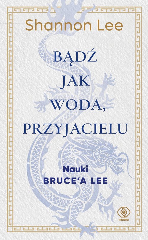 Image of Bądź jak woda, przyjacielu Nauki Bruce’a Lee
