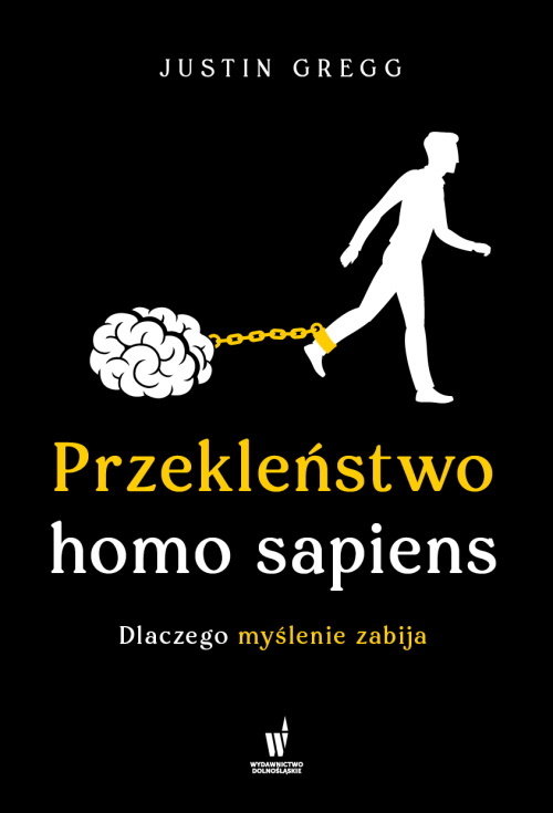 Image of Przekleństwo homo sapiens. Dlaczego myślenie zabija