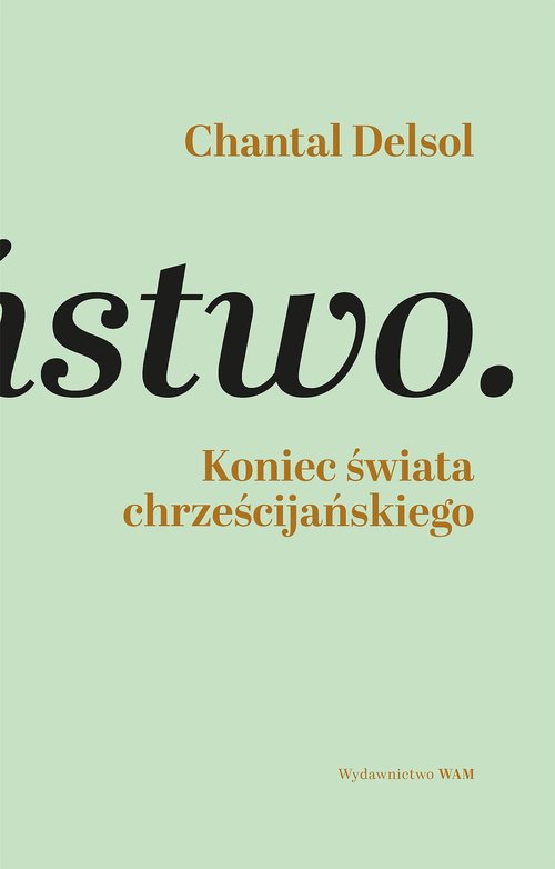 Image of Koniec świata chrześcijańskiego Inwersja normatywna i nowa era