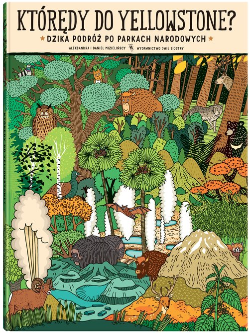 Image of Którędy do Yellowstone? Dzika podróż po parkach narodowych