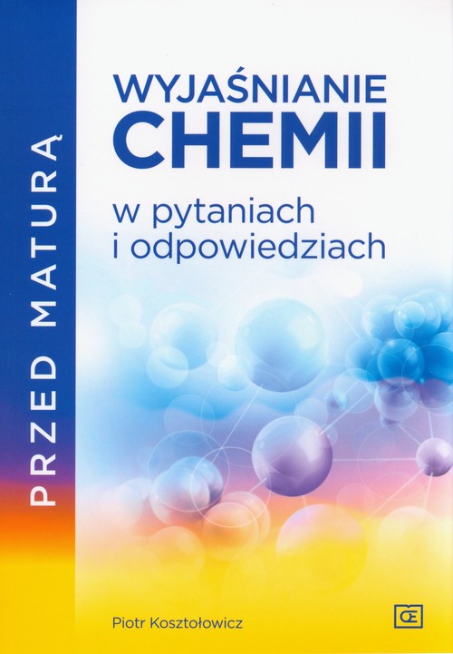 Image of Przed maturą Wyjaśnianie chemii w pytaniach i odpowiedziach