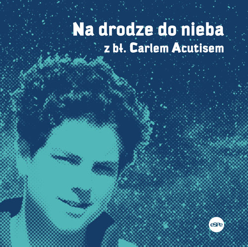 Image of Na drodze do nieba z bł. Carlem Acutisem