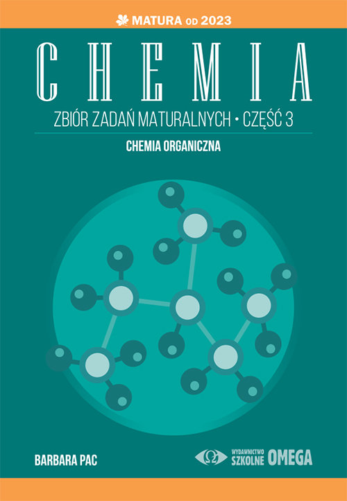 Image of Chemia Zbiór zadań maturalnych Część 3 Matura od 2023 roku Chemia organiczna