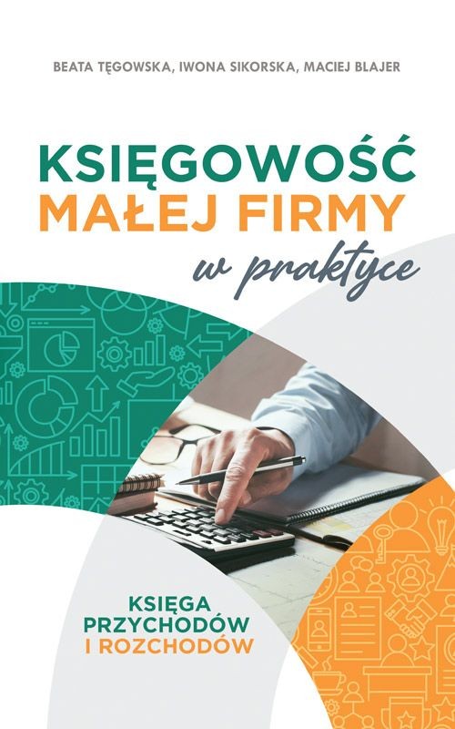Image of Księgowość małej firmy w praktyce Księga przychodów i rozchodów