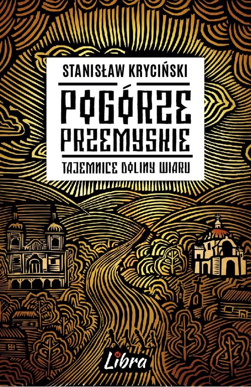 Image of Pogórze Przemyskie Tajemnice doliny Wiaru