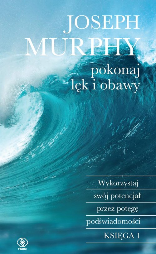 Image of Pokonaj lęk i obawy. Wykorzystaj swój potencjał przez potęgę podświadomości