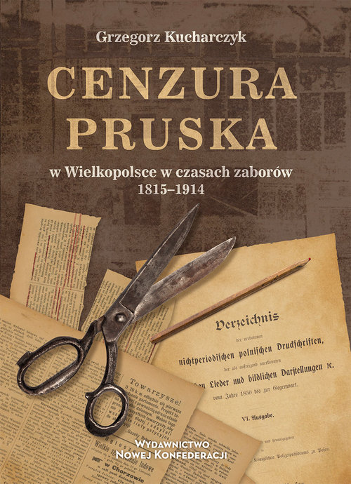 Image of Cenzura pruska w Wielkopolsce w czasach zaborów 1815-1914