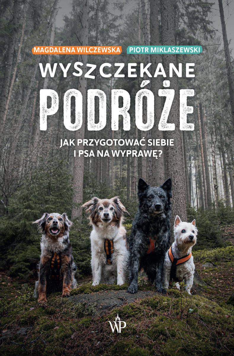 Image of Wyszczekane podróże Jak przygotować siebie i psa na wyprawę