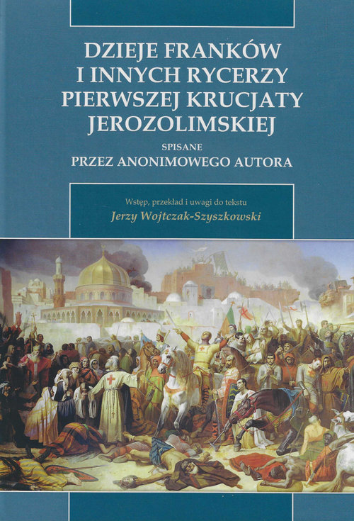 Image of Dzieje Franków i innych rycerzy Pierwszej Krucjaty Jerozolimskiej