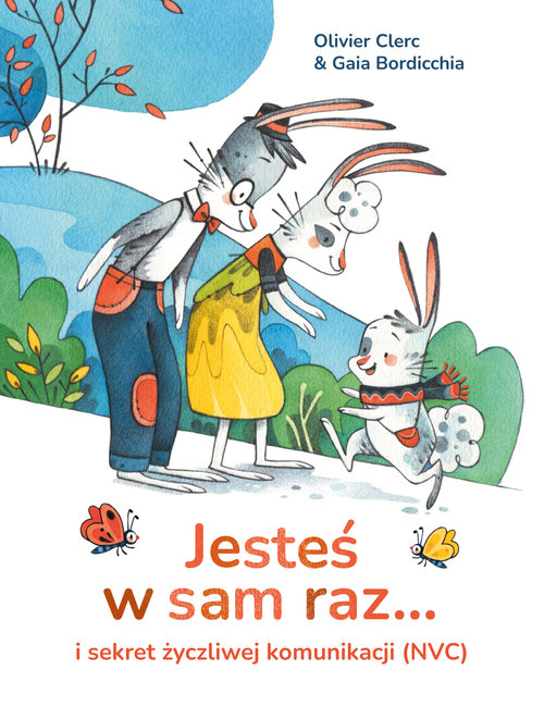 Image of Jesteś w sam raz... i sekret życzliwej komunikacji (NVC)