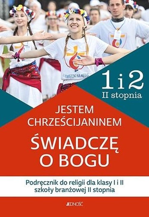 Image of Jestem chrześcijaninem Świadczę o Bogu Podręcznik do religii dla klasy 1 i 2 Szkoły Branżowej II stopnia