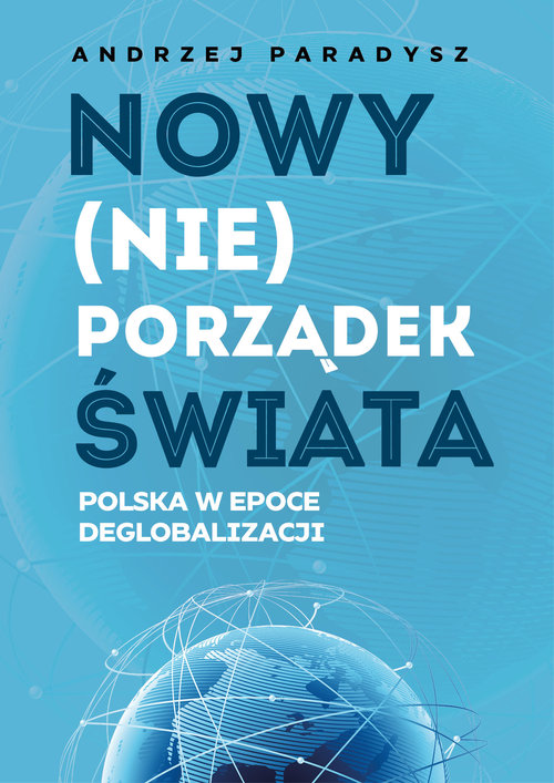 Image of Nowy (nie)porządek świata Polska w epoce deglobalizmu
