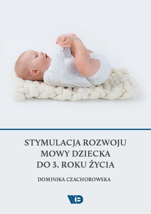 Image of Stymulacja rozwoju mowy dziecka do 3. roku życia