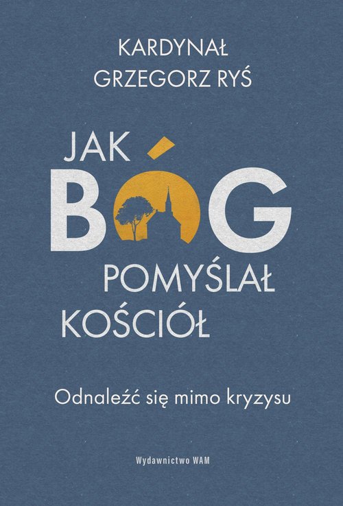 Image of Jak Bóg pomyślał Kościół Odnaleźć się mimo kryzysu
