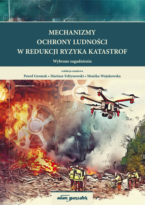 Image of Mechanizmy ochrony ludności w redukcji ryzyka katastrof. Wybrane zagadnienia