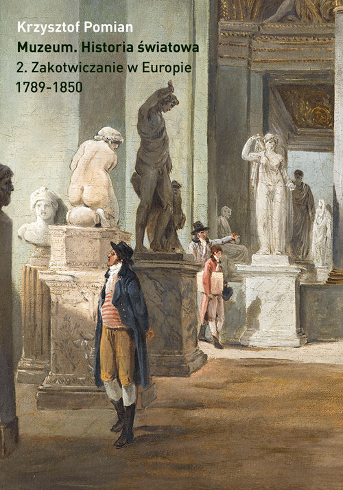 Image of Muzeum Historia światowa Tom 2 Zakotwiczenie w Europie, 1798-1850