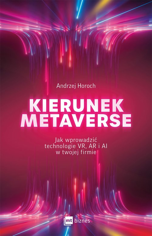 Image of Kierunek metaverse Jak wprowadzić technologie VR, AR i AI w twojej firmie