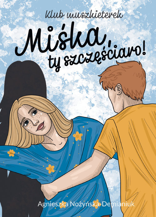 Image of Klub muszkieterek Miśka, ty szczęściaro!