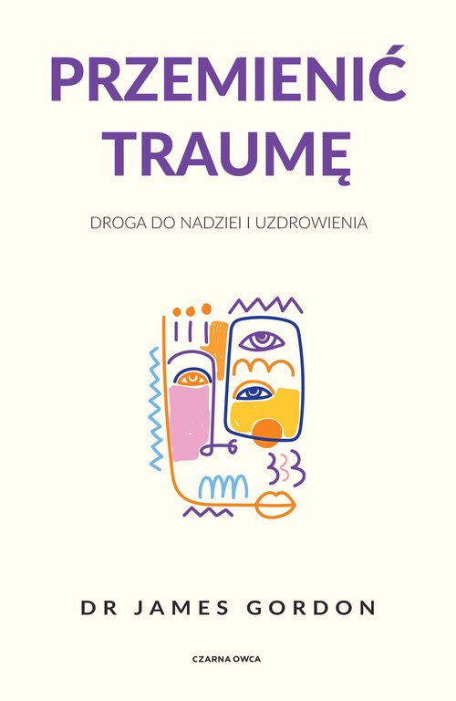 Image of Przemienić traumę Droga do nadziei i uzdrowienia