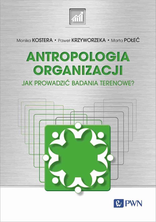 Image of Antropologia organizacji Jak prowadzić badania terenowe?