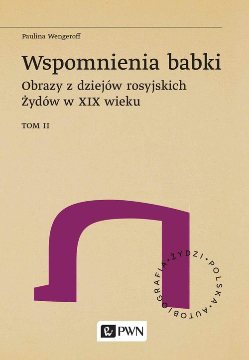 Image of Wspomnienia babki. Obrazy z dziejów rosyjskich Żydów w XIX wieku. Tom 2