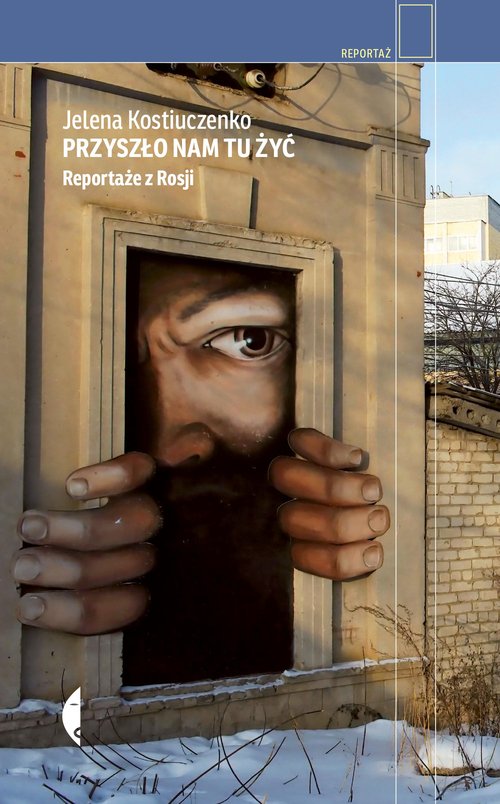 Image of Przyszło nam tu żyć Reportaże z Rosji