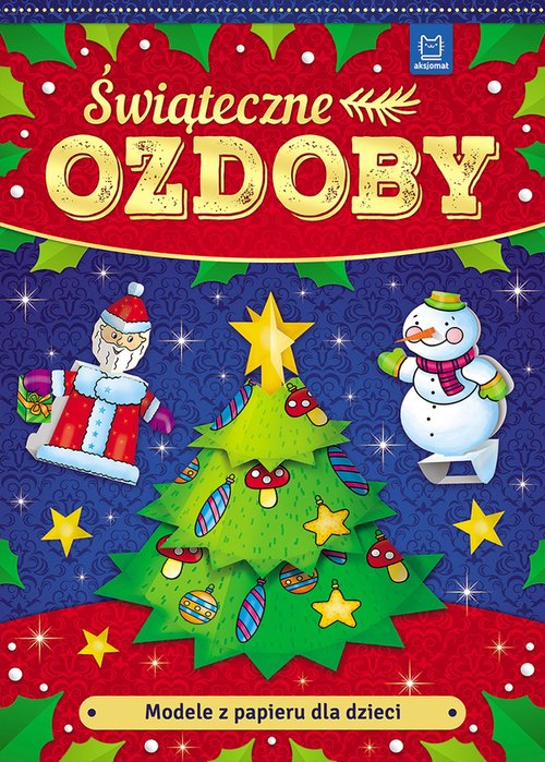 Image of Modele z papieru dla dzieci. Świąteczne ozdoby. Wydanie II