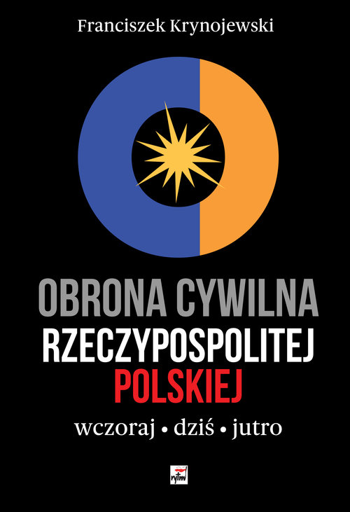 Image of Obrona cywilna Rzeczypospolitej Polskiej wczoraj, dziś, jutro