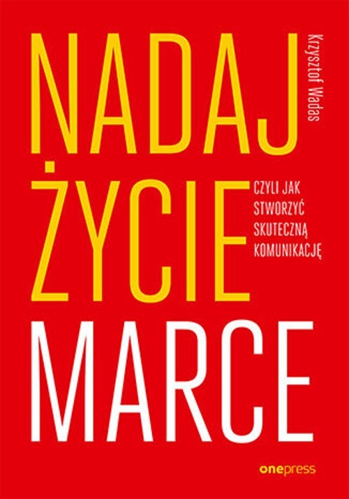 Image of Nadaj życie marce, czyli jak stworzyć skuteczną komunikację