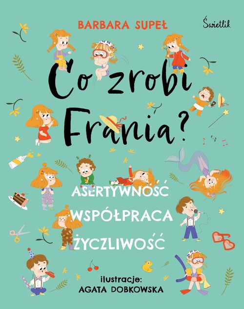 Image of Co zrobi Frania? Asertywność. Współpraca. Życzliwość