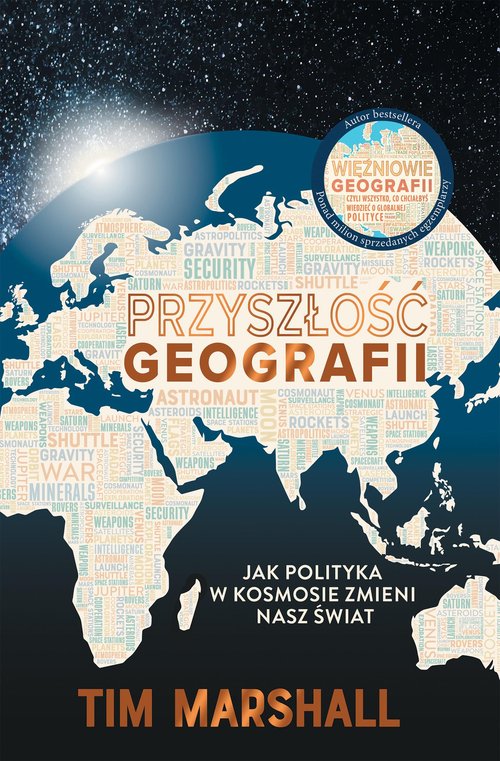 Image of Przyszłość geografii. Jak polityka w kosmosie zmieni nasz świat