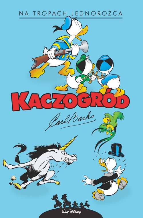 Image of Kaczogród Carl Barks Na tropach jednorożca i inne historie z roku 1950