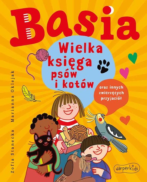 Image of Basia Wielka księga psów i kotów oraz innych zwierzęcych przyjaciół
