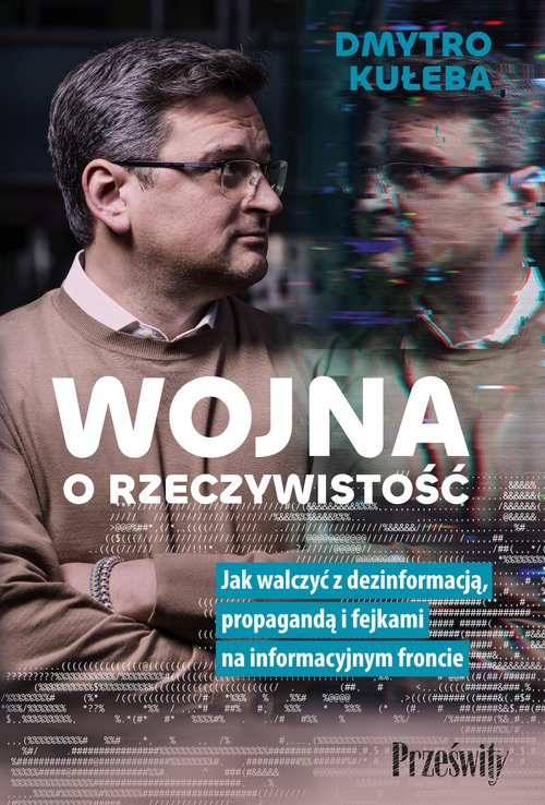 Image of Wojna o rzeczywistość Jak walczyć z dezinformacją, propagandą i fejkami na informacyjnym froncie
