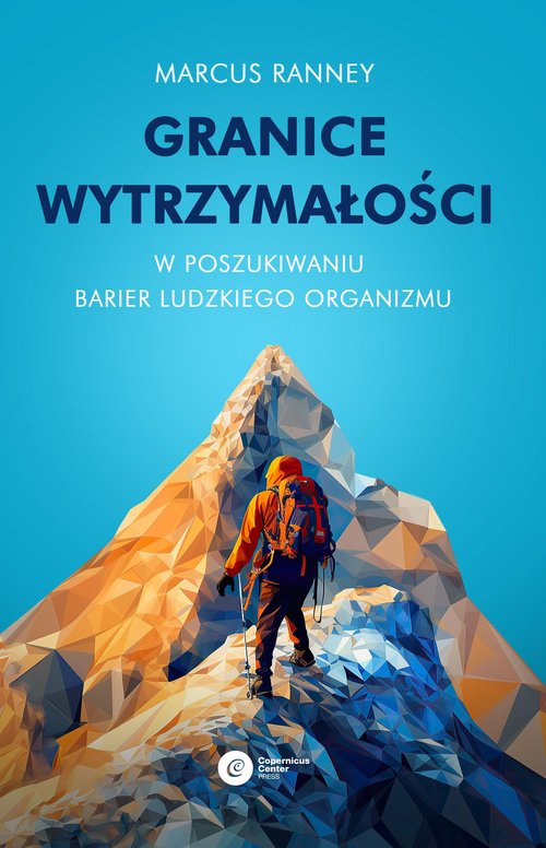Image of Granice wytrzymałości W poszukiwaniu barier ludzkiego organizmu